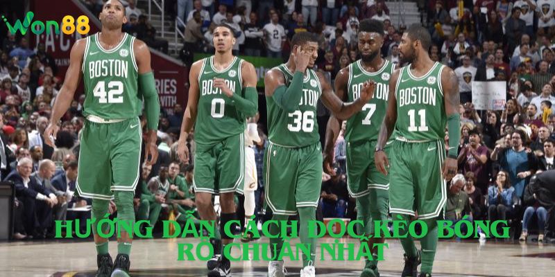 Hướng dẫn cách đọc kèo bóng rổ chuẩn nhất