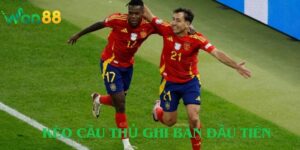 Kèo Cầu Thủ Ghi Bàn Đầu Tiên Là Gì? Hướng Dẫn Cách Chơi