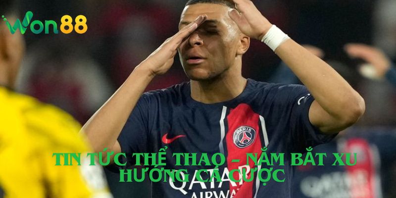 Tin tức thể thao – Nắm bắt xu hướng cá cược