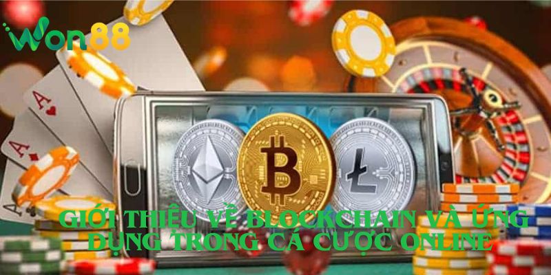 Giới thiệu về Blockchain và ứng dụng trong cá cược online